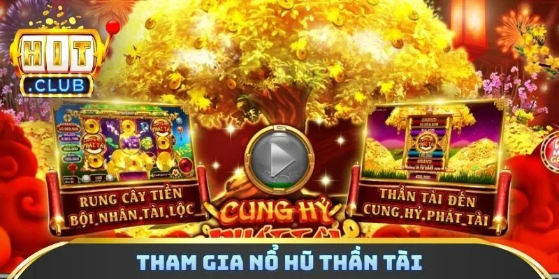 Tham gia nổ hũ thần tài